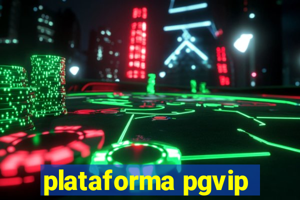 plataforma pgvip